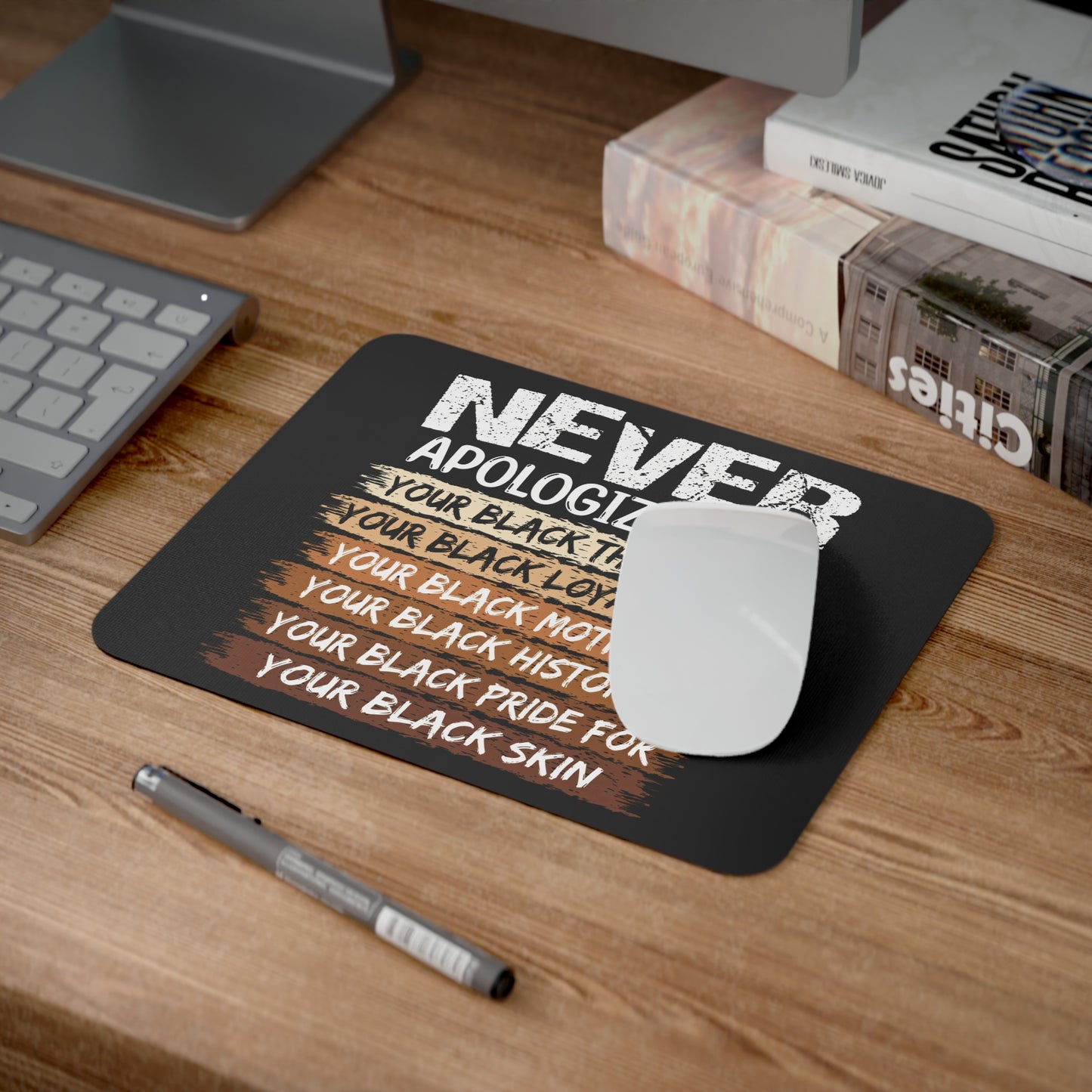 Empowering Desk Mouse Pad - "Never Apologize For Your Black" Motivational Design