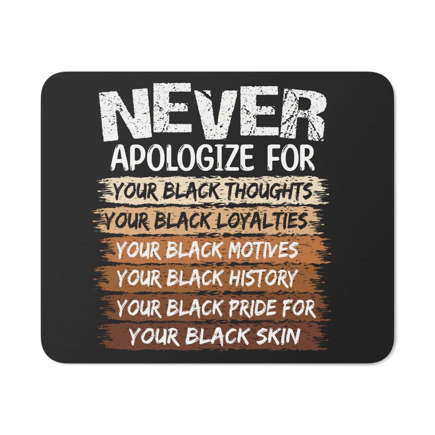 Empowering Desk Mouse Pad - "Never Apologize For Your Black" Motivational Design